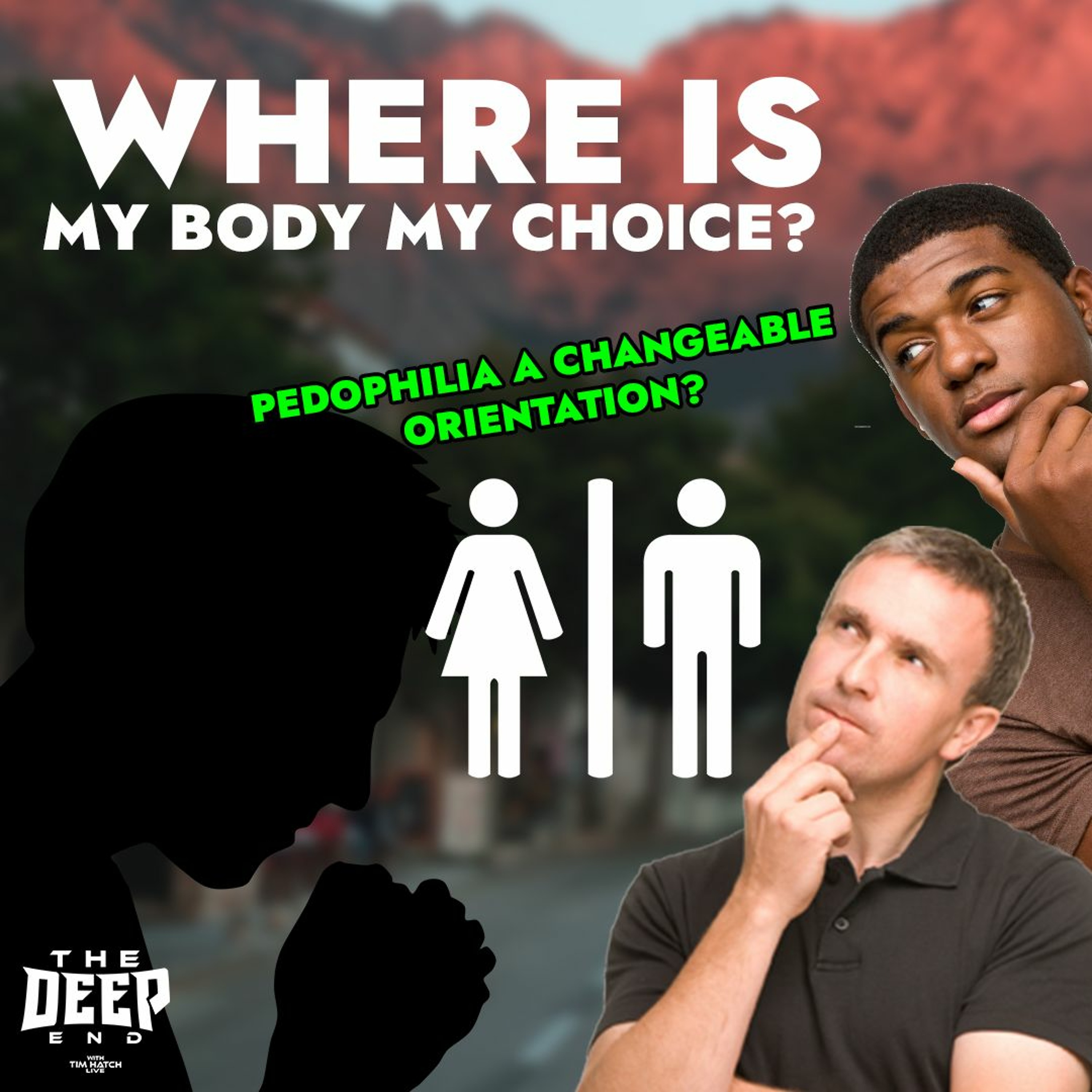 S4E31 | Is Pedophilia A Changeable “Orientation”?, What Happened to “My Body My Choice?" episode artwork