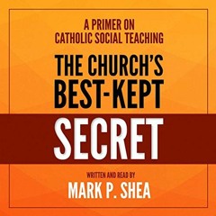 Read ❤️ PDF The Church's Best-Kept Secret: A Primer on Catholic Social Teaching by  Mark P.