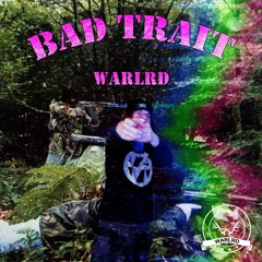 BAD TRAIT [PROD. FUCKHESA]