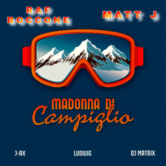 Ludwig, Dj Matrix, J-Ax - Madonna di Campiglio (Raf Boccone & Matt J RMX)