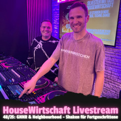 HouseWirtschaft 48/25: GNNR & Neighbourhood - Shaken für Fortgeschrittene