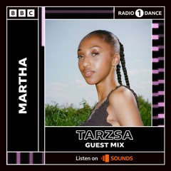 Tarzsa - Guest Mix for Martha BBC Radio 1