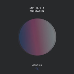 Michael A - Sub Station (Original Mix) [Genesis Music]