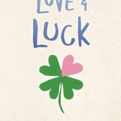 ( 7uIII ) Love & Luck by  Jenna Evans Welch ( LTc )
