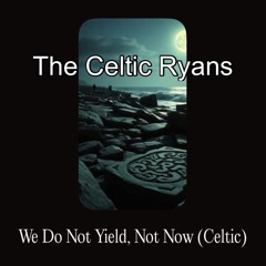 we-do-not-yield,-not-now-(celtic) 2.mp3