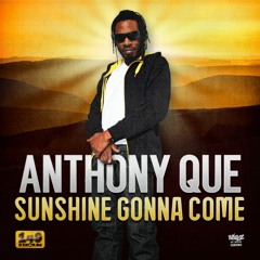 ANTHONY QUE - Sunshine Gonna Come (149 Records)