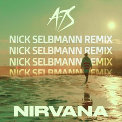 A7S - Nirvana (Nick Selbmann Extended Remix)