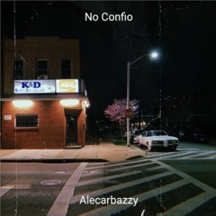 NO CONFIO - ALECARBAZZY