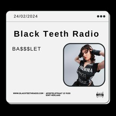Black Teeth Radio: KIQUE Collective Take Over With BA$$$LET (24 - 02 - 2024)
