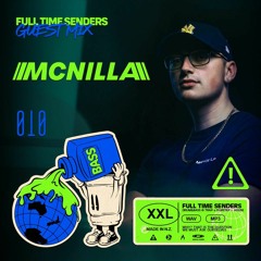 Full Time Senders Guest Mix - MCNILLA