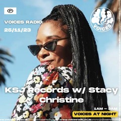 KSJ RECORDS w/ Guest Stacy Christine - 26/11/23 - Voices Radio
