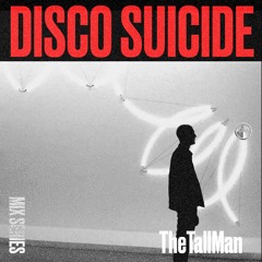 Disco Suicide Mix Series 133 - TheTallMan