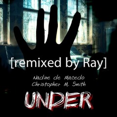 Nadine de Macedo & Christopher Matthew Smith - Under [Ray Remix]