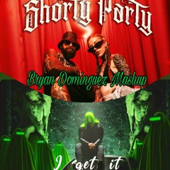 Cartel De Santa X La Kelly X NXSTY - I GET IT SHORTY PARTY (BRYAN DOMINGUEZ MASHUP)