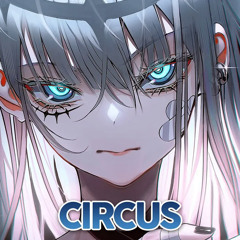 Nightcore - Circus