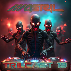 Trilcast 19 by M4STRIL