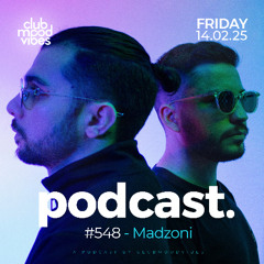 Club Mood Vibes Podcast #548 ─ Madzoni