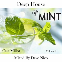 Cafe Mint Vol. 1 (Deep House) - Mixed By Dave Nico