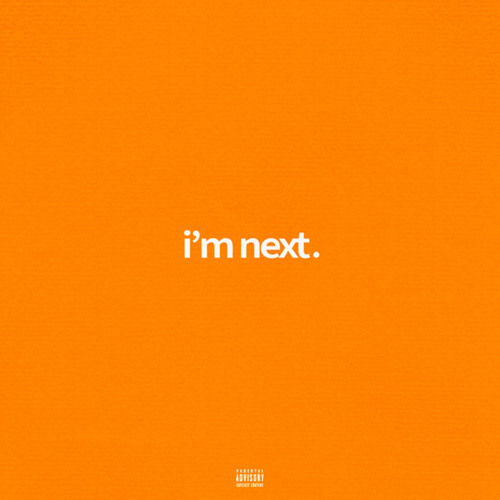 i’m next (prod. 1mohzart x thankyouwill)
