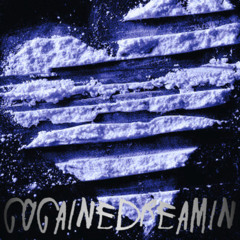 COCAINEDREAMIN
