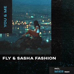Fly & Sasha Fashion - You & Me (Mier Remix)21/09/2020
