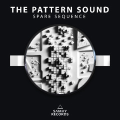 The Pattern Sound - Spare (Samay Records)