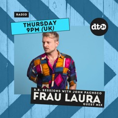 B.B. Sessions #003 with John Pacheco: Guest Mix by Frau Laura
