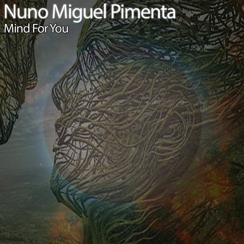 Stream Mind For You by Nuno Miguel Pimenta | Listen online for free on ...