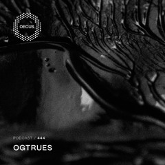 OECUS Podcast 444 // OGTRUES