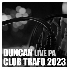 Duncan Live PA @ Club Trafo 2023 - Live Techno - Ghetto Techno