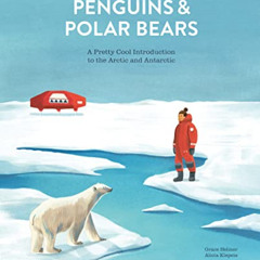 [GET] PDF 📤 Penguins and Polar Bears: A pretty cool introduction to the Arctic and A