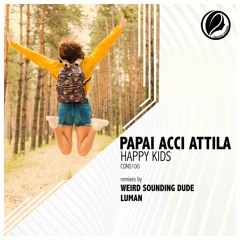 Papai ACCI Attila - Happy Kids (Original Mix)prev