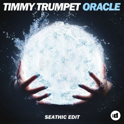 Timmy Trumpet - Oracle (SEATHIC Edit)