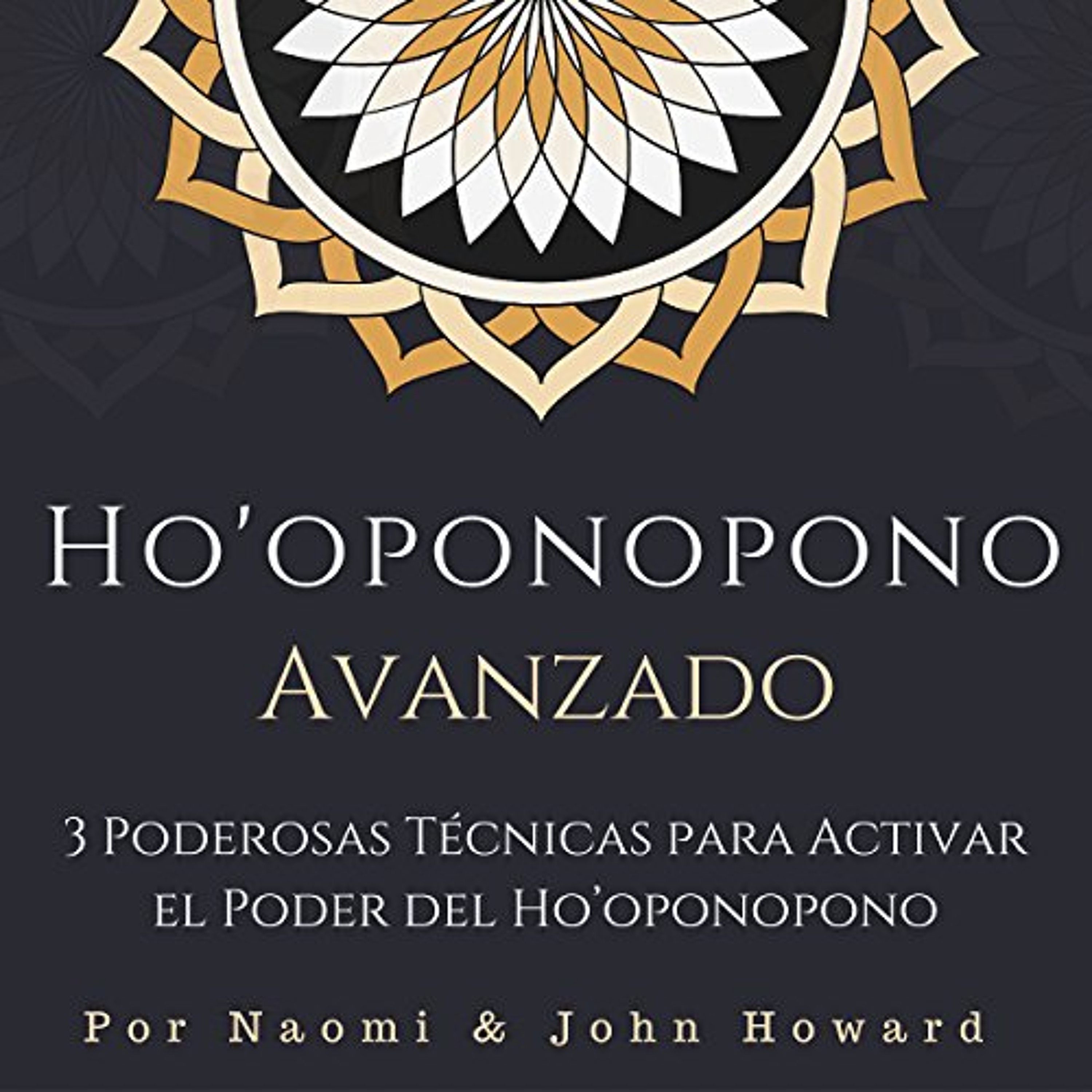 Ho'oponopono Avanzado [Advanced Ho'oponopono] (Audiolibro) | Prueba Gratis