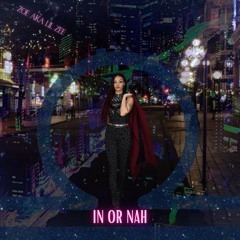 In Or Nah - Zoe AKA Lil Zee