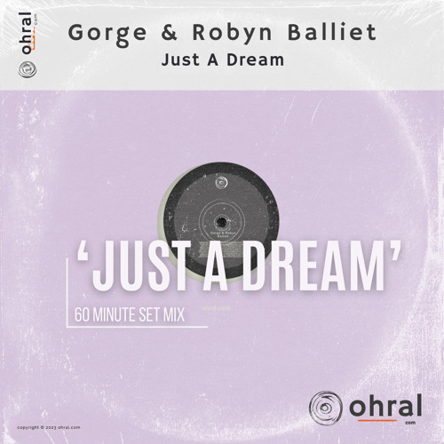 'Just a Dream' Gorge & Robyn Balliet Release | 60 Min. Set Mix