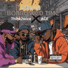 Borrowed Time (feat. Think2Wice & ACE)