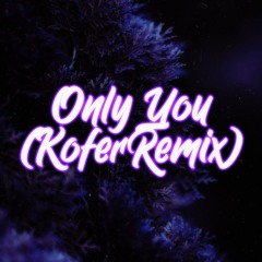 Xcho feat. Пабло & Alemond - Only You (KoferRemix)