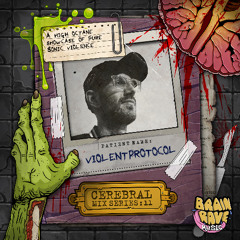 Cerebral Mix Series 11 - VIOLENT PROTOCOL