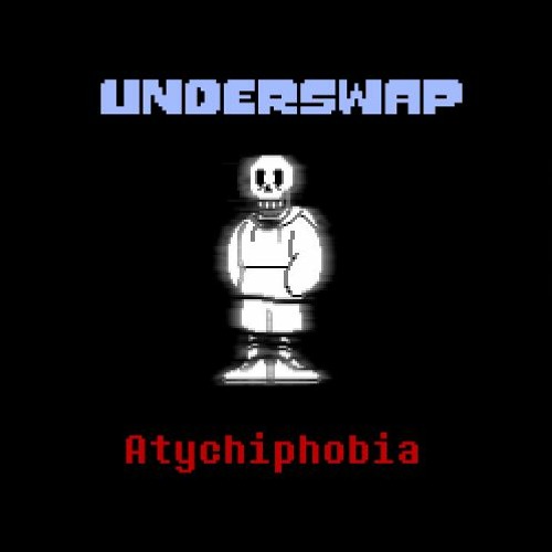 Underswap - Atychiphobia