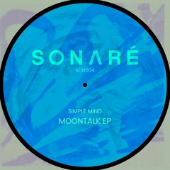 SON004 - Moontalk EP - Simple Mind + [ Nayve remix] ***[Beatport exclusive release on 31-01-24]***
