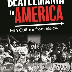 read pdf Beatlemania in America: Fan Culture from Below