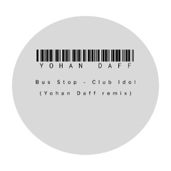 Bus Stop - Club Idol (Yohan Daff Remix)