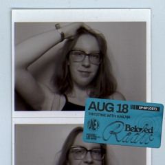 Trystine with Kailyn on Beloved Radio 08 - 18 - 2023