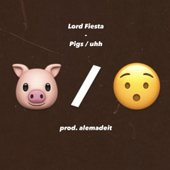 🐷/😯 (Pigs/uhh) prod. AleMadeIt