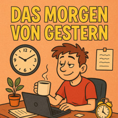 Das Morgen von Gestern