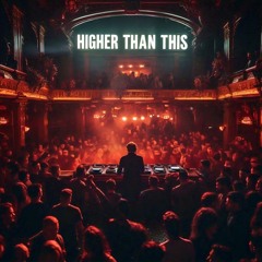 HIGHER THAN THIS