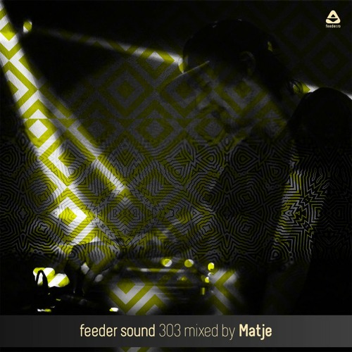 feeder sound 303 mixed by Matje