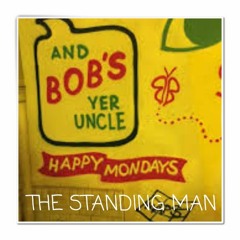 HAPPY MONDAYS- Bobs Yer Uncle - StandingManClubMix