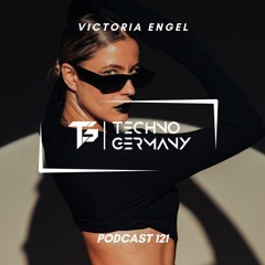 Victoria Engel - Techno Germany Podcast 121